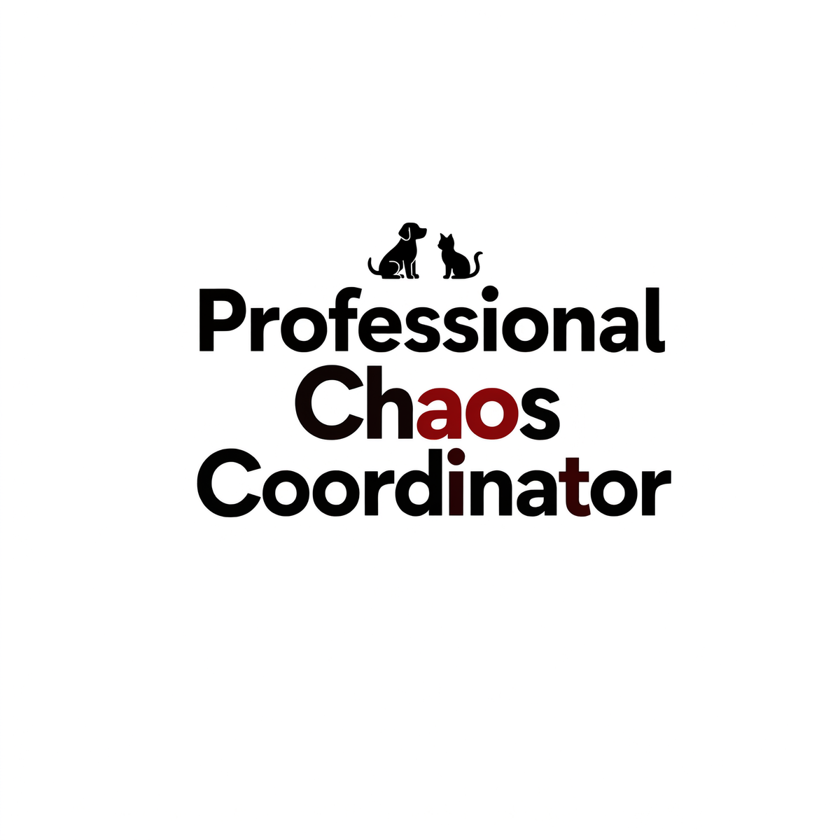 Professional Chaos Coordinator | Dog & Cat Parent Tee